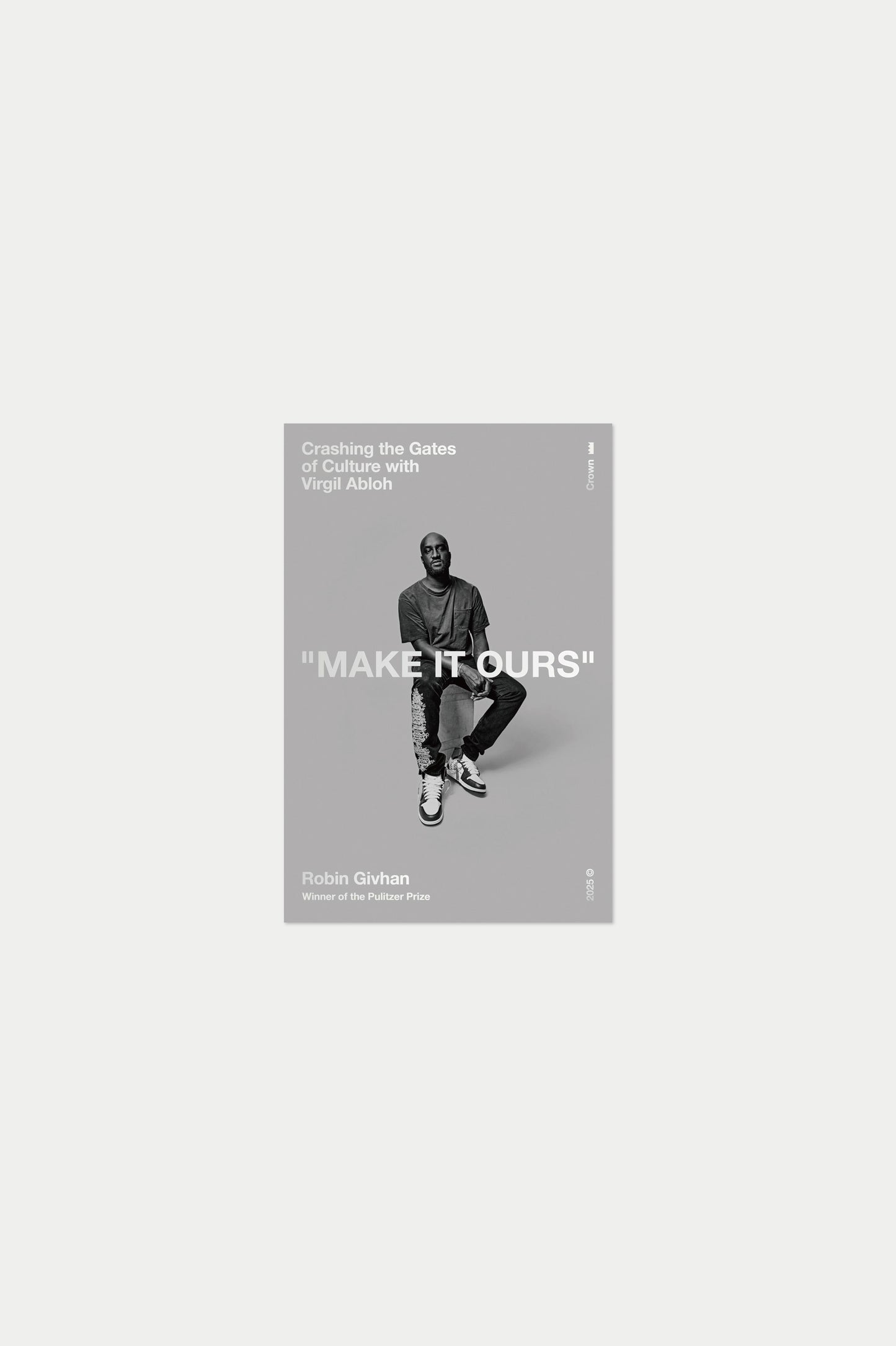 Make It Ours : Crashing the Gates of Culture with Virgil Abloh