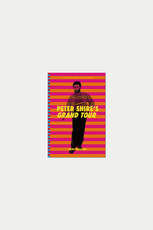 PETER SHIRE’S GRAND TOUR: A SNAPSHOT OF DESIGN HISTORY, 1980–1989 by Peter Shire - 0fr. Tokyo