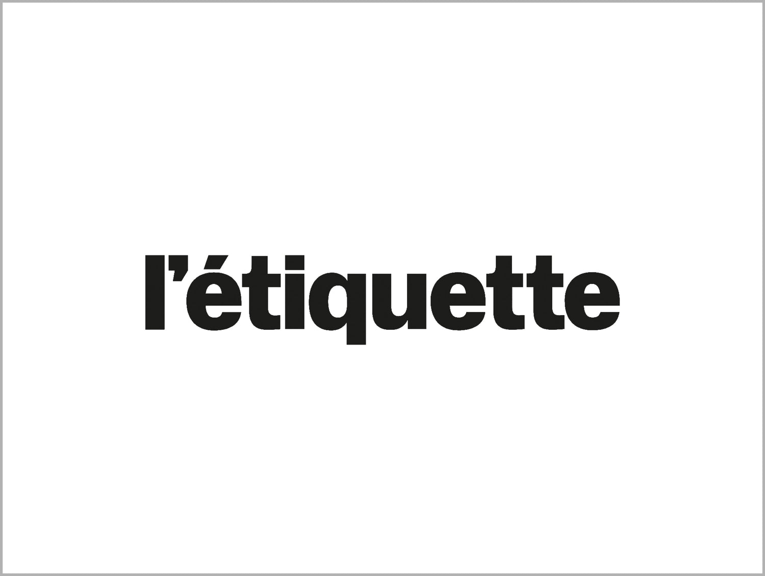 L'ÉTIQUETTE