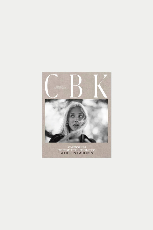 CBK: Carolyn Bessette Kennedy: A Life in Fashion