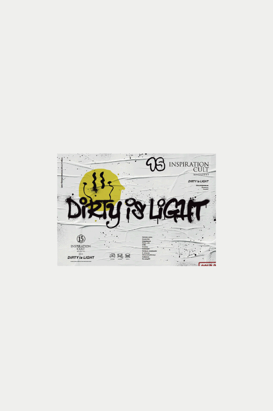 INSPIRATION CULT MAGAZINE ISSUE.015 - DIRTY is LIGHT