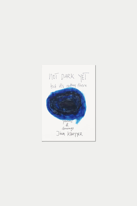 NOT DARK YET but it's getting there by Jina Khayyer Postcardbook