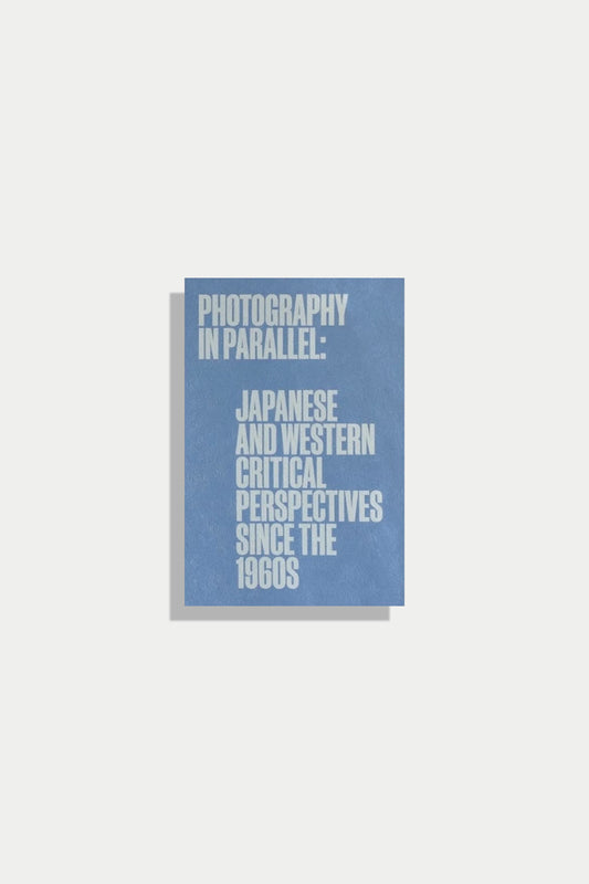 PHOTOGRAPHY IN PARALLEL: JAPANESE AND WESTERN CRITICAL PERSPECTIVES SINCE THE 1960S