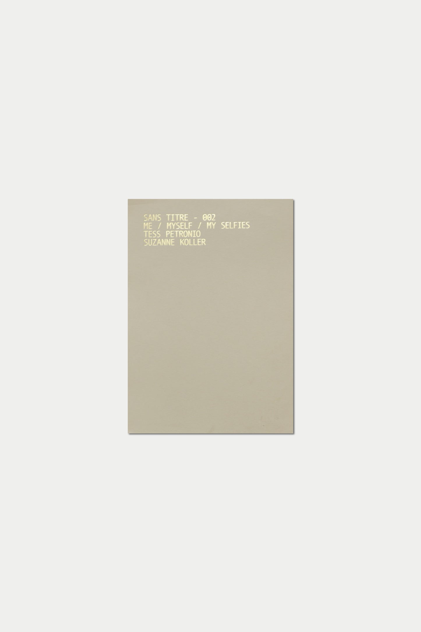 SANS TITRE 002, ME / MYSELF / MY SELFIES, TESS PETRONIO, SUZANNE KOLLER