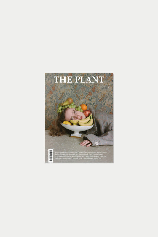 The Plant Magazine Issue 23 Ottilie Wallace