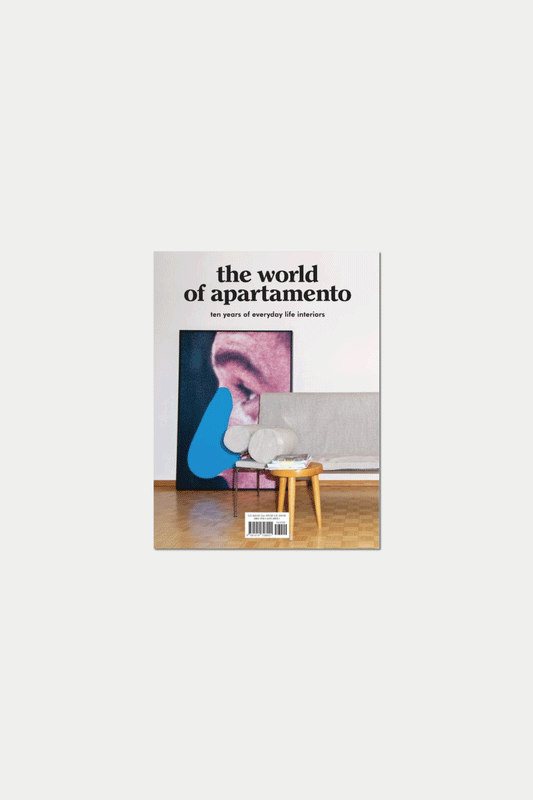 The World of Apartamento: Ten Years of Everyday Life Interiors - 0fr. Tokyo