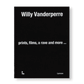 WILLY VANDERPERRE: PRINTS, FILMS, A RAVE AND MORE... by Willy Vanderperre [EXHIBITION CATALOG EDITION］