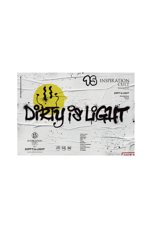 INSPIRATION CULT MAGAZINE ISSUE.015 - DIRTY is LIGHT