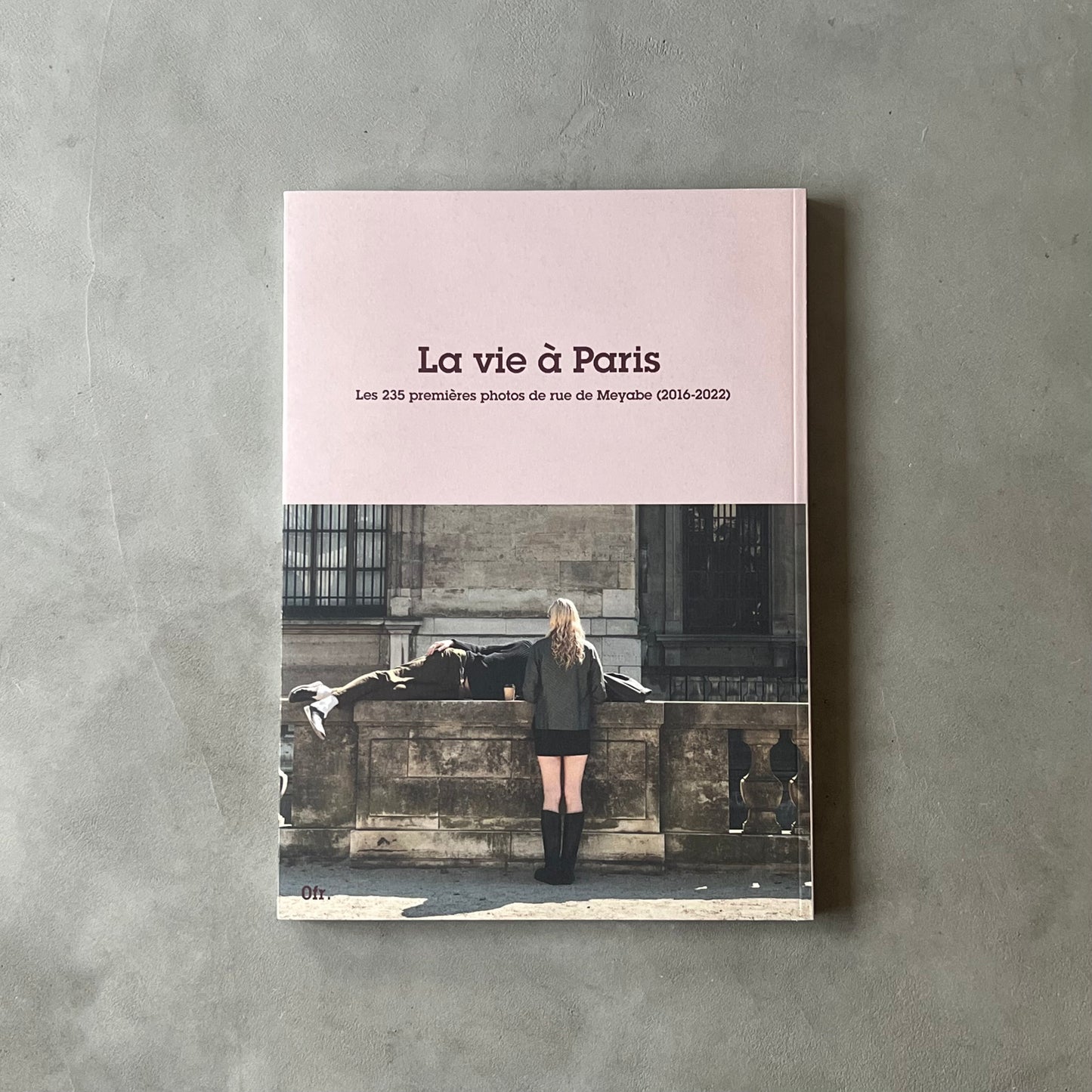 Life in Paris : The first 235 street photographs by Meyabe (2016-2022)